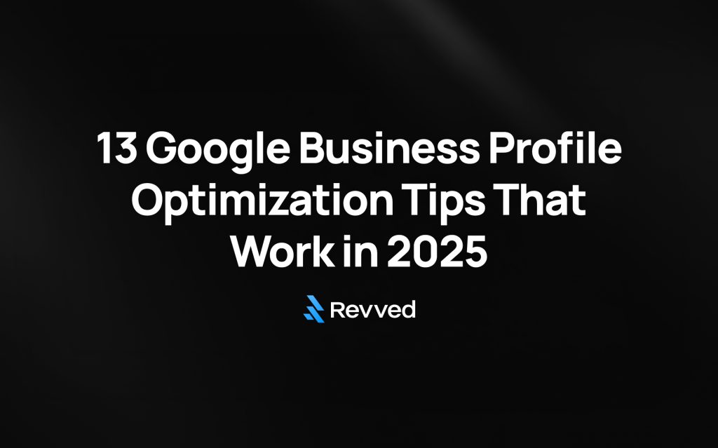 13 Google Business Profile Optimization Tips That Work in 2025