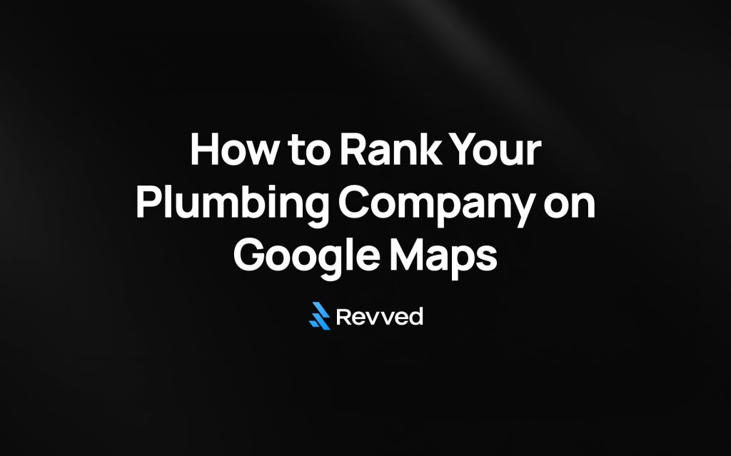 How to Rank Your Plumbing Company on Google Maps