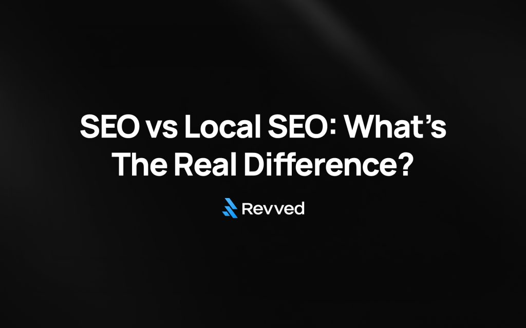 SEO vs Local SEO: What's The Real Difference?