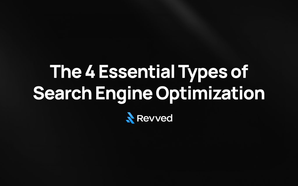 The 4 Essential Types of Search Engine Optimization Explained
