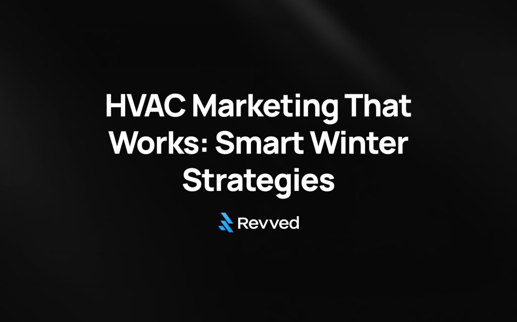 HVAC Marketing That Works: Smart Winter Strategies for Full Spring Calendars